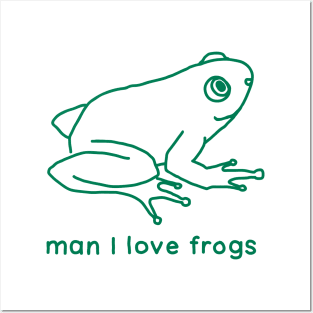 Man I love frogs MILF Posters and Art